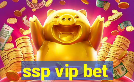 ssp vip bet